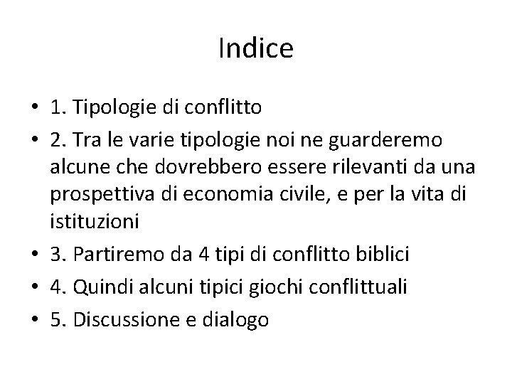 Indice • 1. Tipologie di conflitto • 2. Tra le varie tipologie noi ne