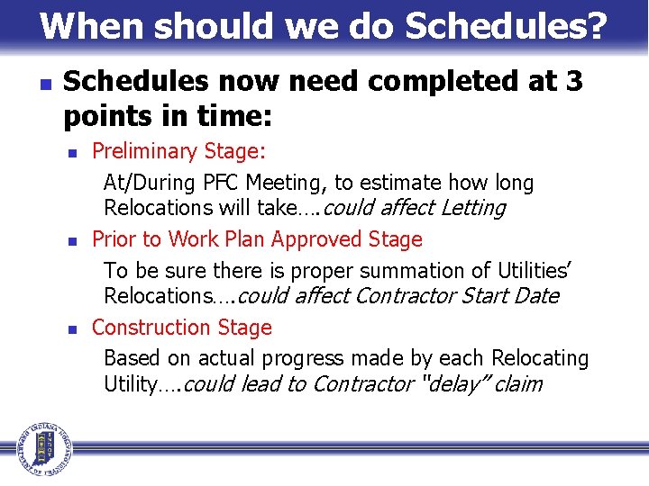 When should we do Schedules? n Schedules now need completed at 3 points in
