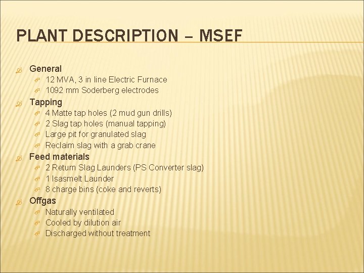 PLANT DESCRIPTION – MSEF General Tapping 4 Matte tap holes (2 mud gun drills)