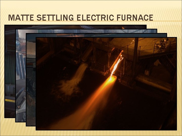 MATTE SETTLING ELECTRIC FURNACE 