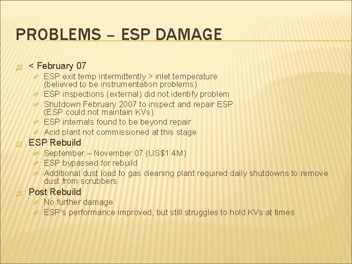 PROBLEMS – ESP DAMAGE < February 07 ESP Rebuild ESP exit temp intermittently >