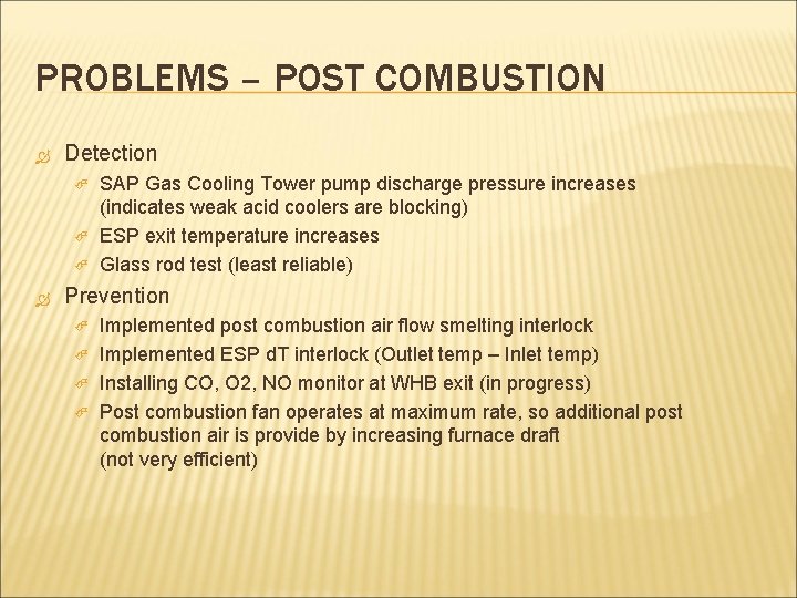 PROBLEMS – POST COMBUSTION Detection SAP Gas Cooling Tower pump discharge pressure increases (indicates