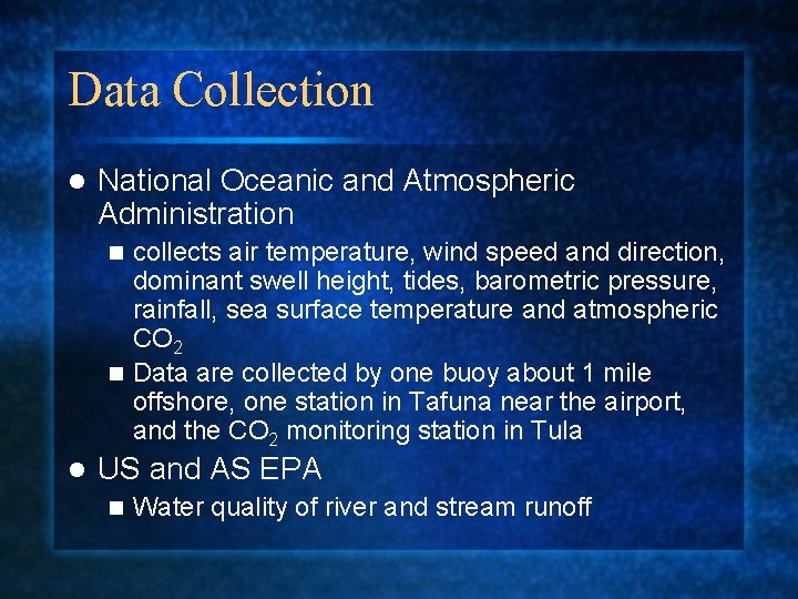 Data Collection l National Oceanic and Atmospheric Administration collects air temperature, wind speed and