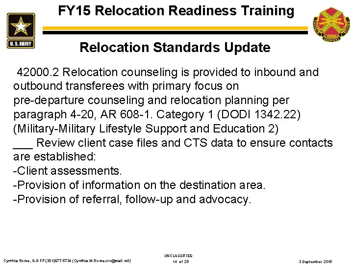 FY 15 Relocation Readiness Training Relocation Standards Update 42000. 2 Relocation counseling is provided