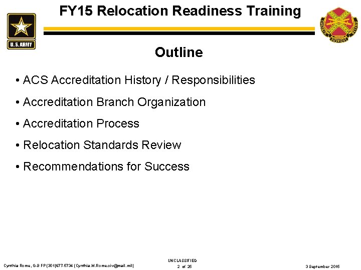FY 15 Relocation Readiness Training Outline • ACS Accreditation History / Responsibilities • Accreditation