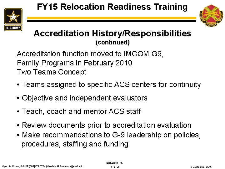 FY 15 Relocation Readiness Training Accreditation History/Responsibilities (continued) Accreditation function moved to IMCOM G