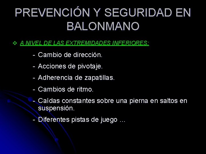 PREVENCIÓN Y SEGURIDAD EN BALONMANO v A NIVEL DE LAS EXTREMIDADES INFERIORES: - Cambio