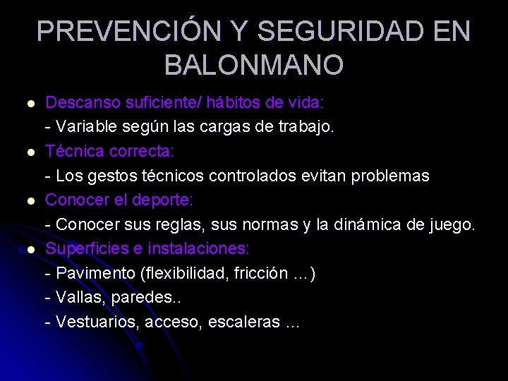PREVENCIÓN Y SEGURIDAD EN BALONMANO l l Descanso suficiente/ hábitos de vida: - Variable