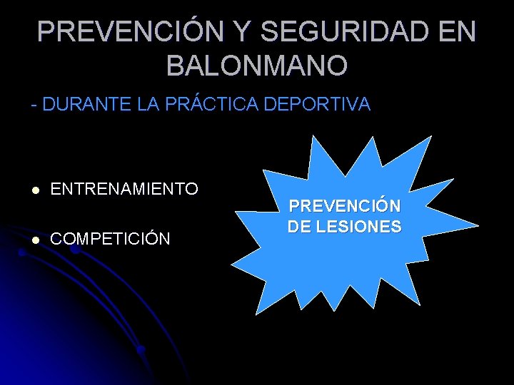 PREVENCIÓN Y SEGURIDAD EN BALONMANO - DURANTE LA PRÁCTICA DEPORTIVA l ENTRENAMIENTO l COMPETICIÓN