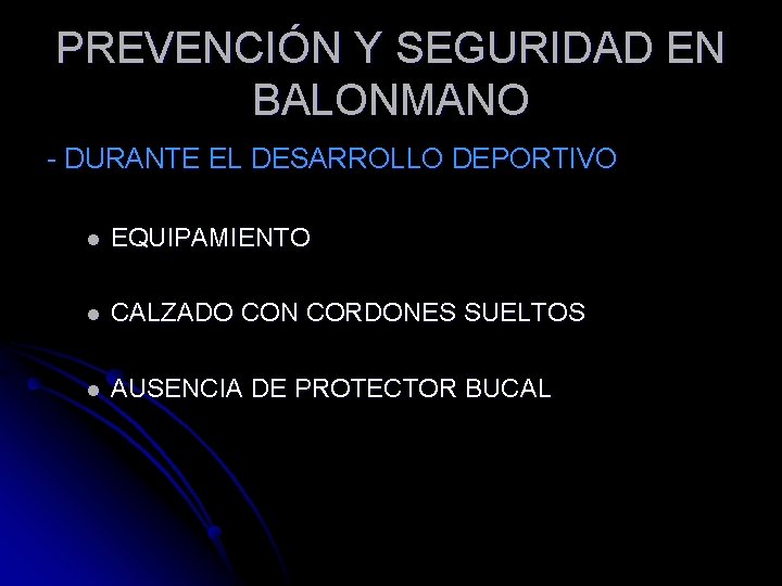 PREVENCIÓN Y SEGURIDAD EN BALONMANO - DURANTE EL DESARROLLO DEPORTIVO l EQUIPAMIENTO l CALZADO