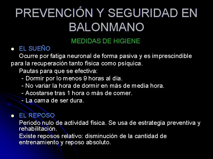 PREVENCIÓN Y SEGURIDAD EN BALONMANO MEDIDAS DE HIGIENE EL SUEÑO Ocurre por fatiga neuronal