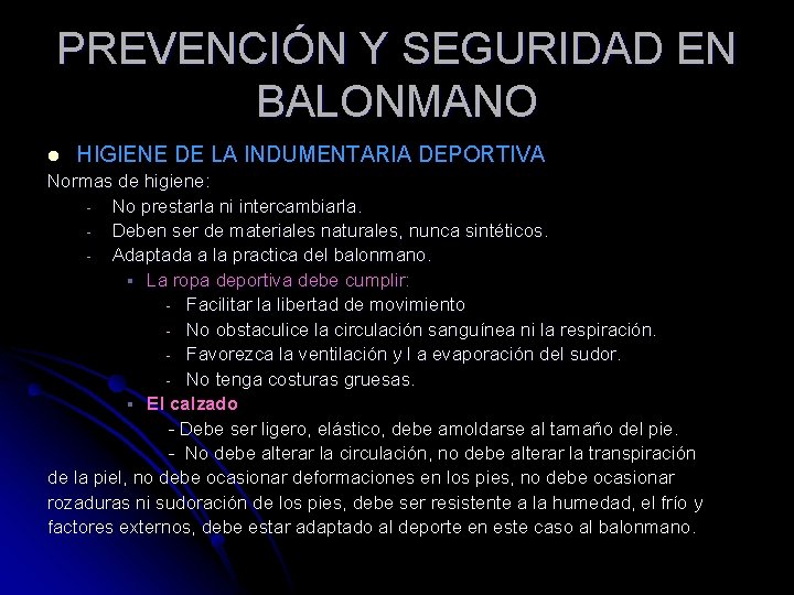 PREVENCIÓN Y SEGURIDAD EN BALONMANO l HIGIENE DE LA INDUMENTARIA DEPORTIVA Normas de higiene: