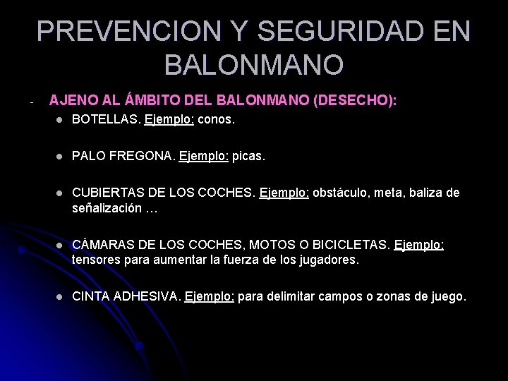 PREVENCION Y SEGURIDAD EN BALONMANO - AJENO AL ÁMBITO DEL BALONMANO (DESECHO): l BOTELLAS.
