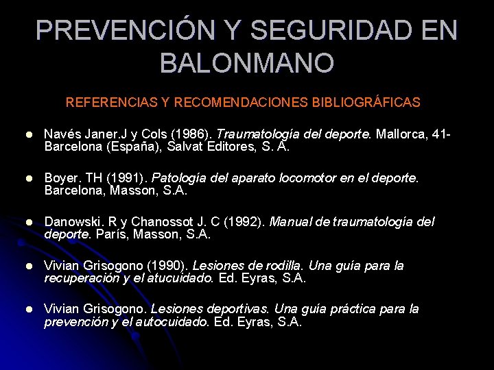 PREVENCIÓN Y SEGURIDAD EN BALONMANO REFERENCIAS Y RECOMENDACIONES BIBLIOGRÁFICAS l Navés Janer. J y