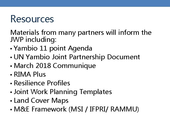 Resources Materials from many partners will inform the JWP including: • Yambio 11 point