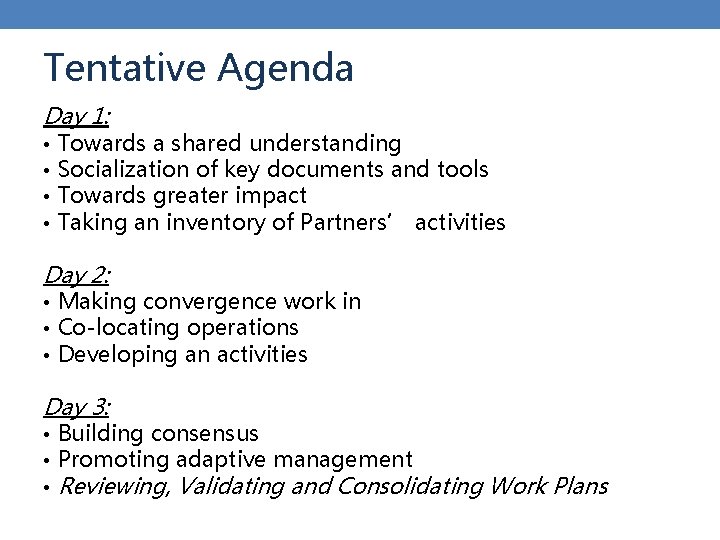 Tentative Agenda Day 1: • • Towards a shared understanding Socialization of key documents