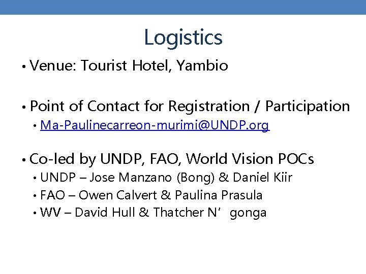 Logistics • Venue: Tourist Hotel, Yambio • Point of Contact for Registration / Participation