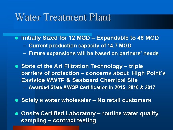 Water Treatment Plant l Initially Sized for 12 MGD – Expandable to 48 MGD