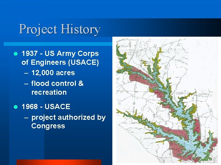 Project History l 1937 - US Army Corps of Engineers (USACE) – 12, 000