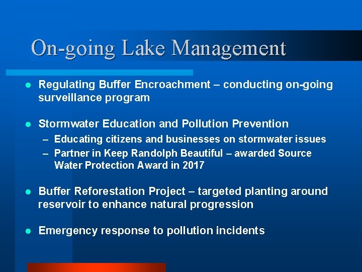On-going Lake Management l Regulating Buffer Encroachment – conducting on-going surveillance program l Stormwater