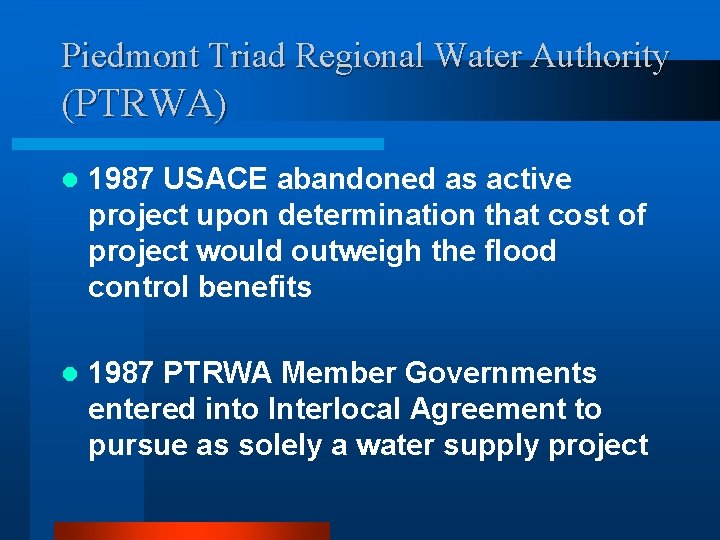 Piedmont Triad Regional Water Authority (PTRWA) l 1987 USACE abandoned as active project upon