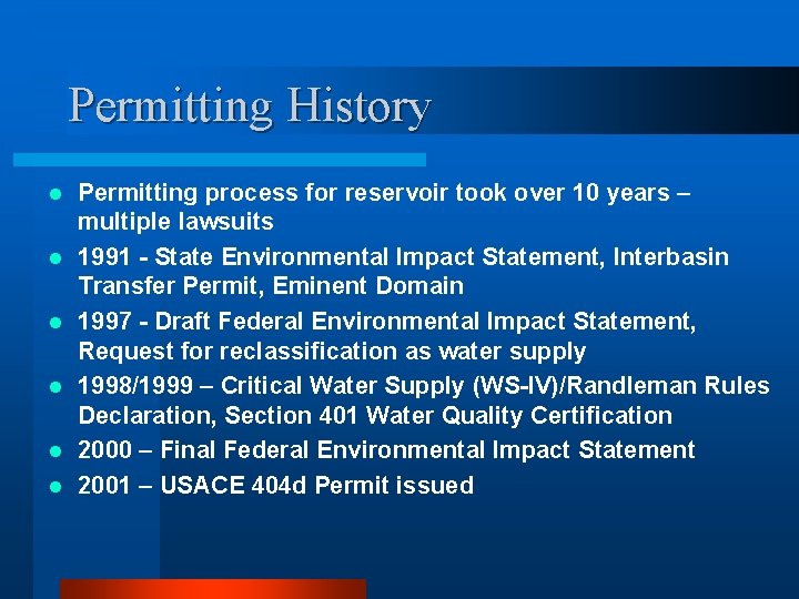 Permitting History l l l Permitting process for reservoir took over 10 years –