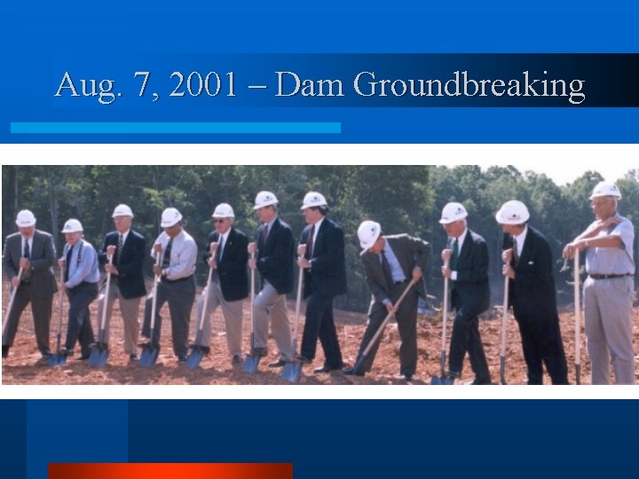 Aug. 7, 2001 – Dam Groundbreaking 