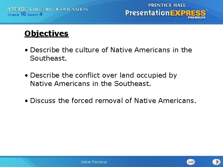 Chapter 10 Section 4 Objectives • Describe the culture of Native Americans in the
