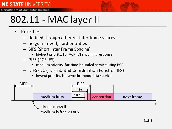 802. 11 - MAC layer II • Priorities – defined through different inter frame