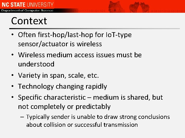 Context • Often first-hop/last-hop for Io. T-type sensor/actuator is wireless • Wireless medium access