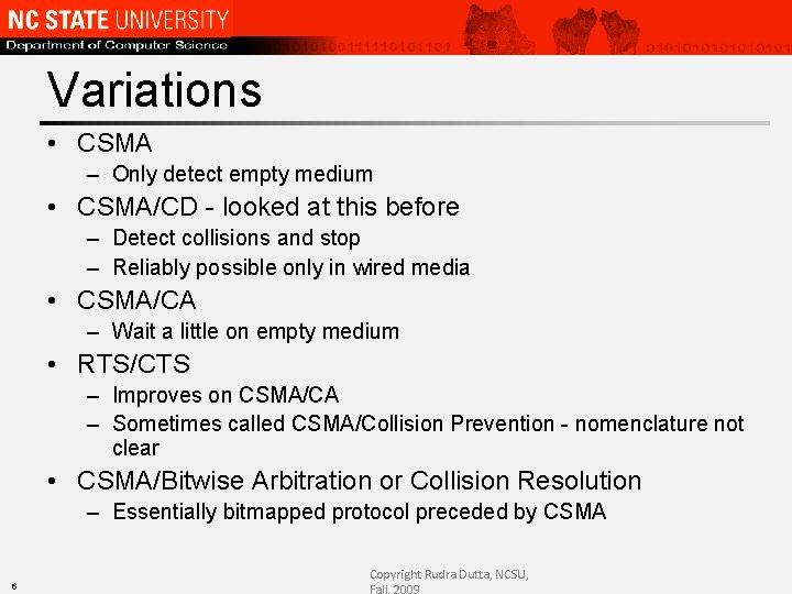 Variations • CSMA – Only detect empty medium • CSMA/CD - looked at this