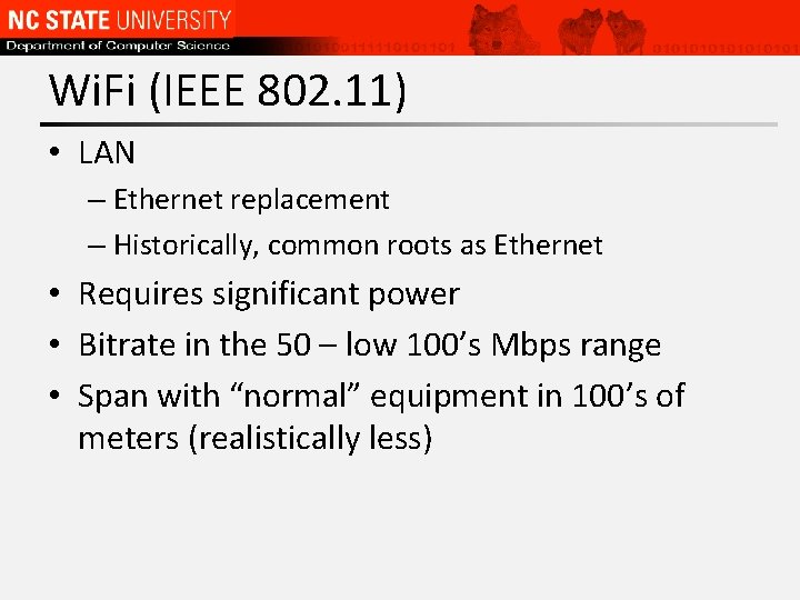 Wi. Fi (IEEE 802. 11) • LAN – Ethernet replacement – Historically, common roots