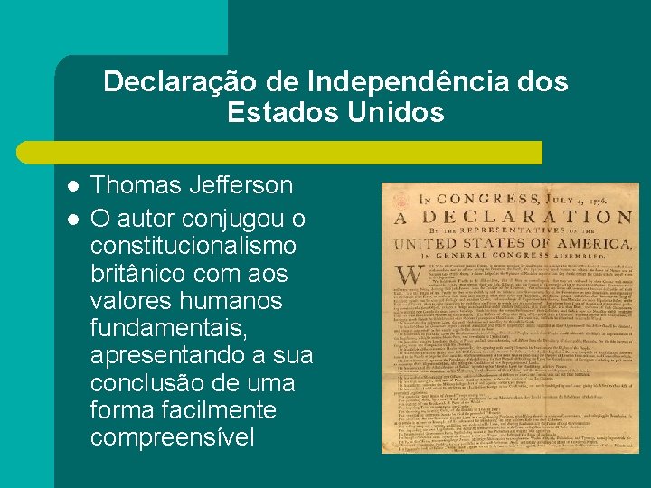 Declaração de Independência dos Estados Unidos l l Thomas Jefferson O autor conjugou o