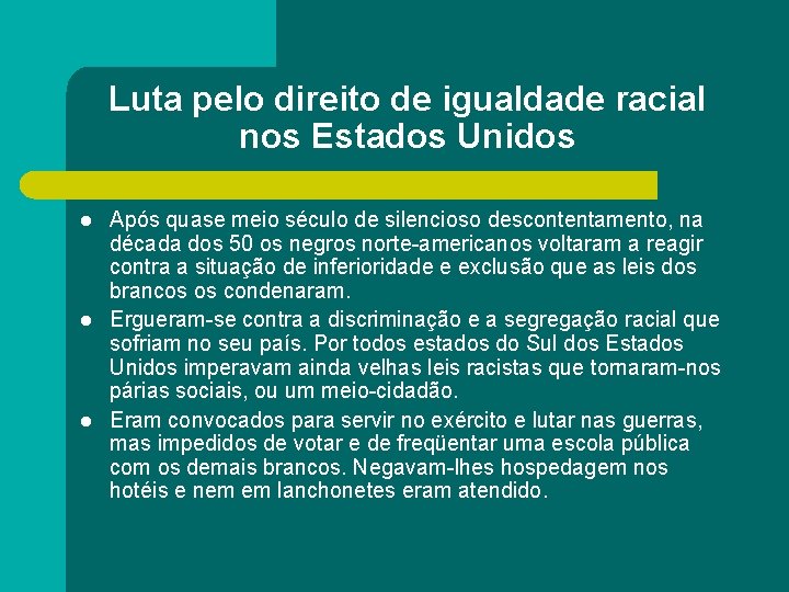 Luta pelo direito de igualdade racial nos Estados Unidos l l l Após quase