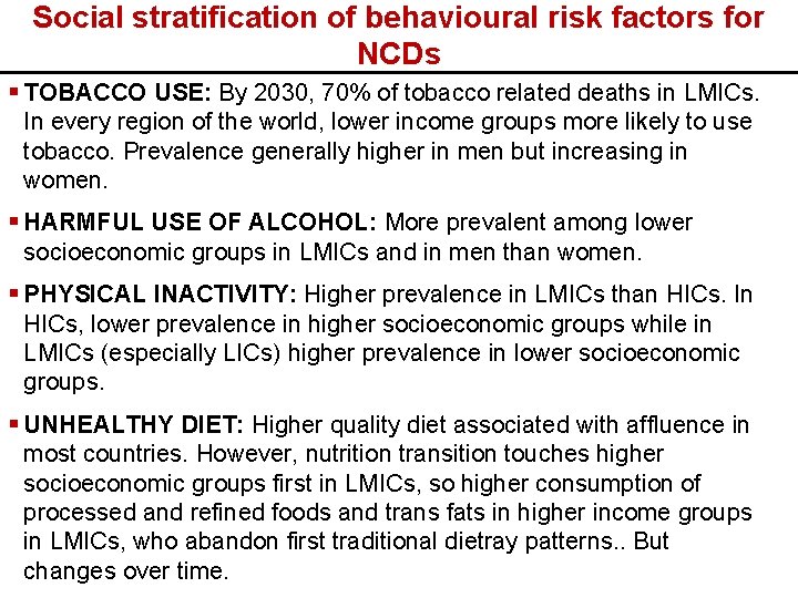 Social stratification of behavioural risk factors for NCDs § TOBACCO USE: By 2030, 70%