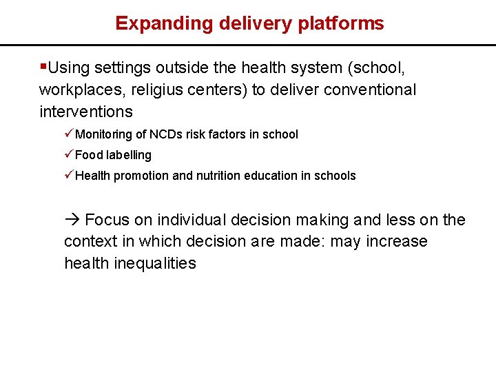 Expanding delivery platforms §Using settings outside the health system (school, workplaces, religius centers) to