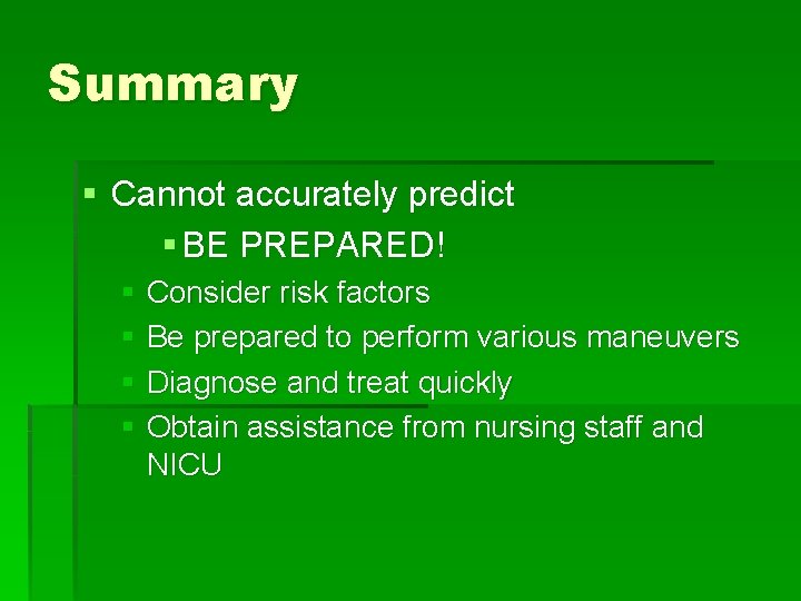 Summary § Cannot accurately predict § BE PREPARED! § Consider risk factors § Be