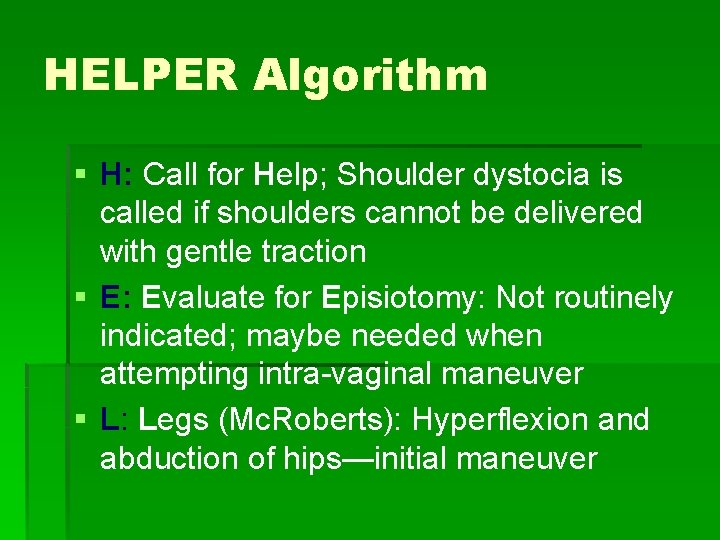 HELPER Algorithm § H: Call for Help; Shoulder dystocia is called if shoulders cannot