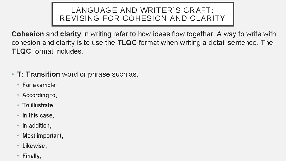 LANGUAGE AND WRITER’S CRAFT: REVISING FOR COHESION AND CLARITY Cohesion and clarity in writing
