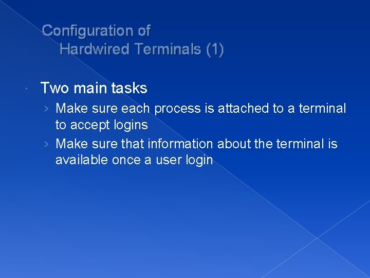 Configuration of Hardwired Terminals (1) Two main tasks › Make sure each process is