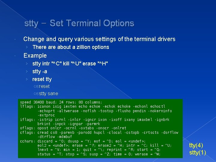 stty – Set Terminal Options Change and query various settings of the terminal drivers