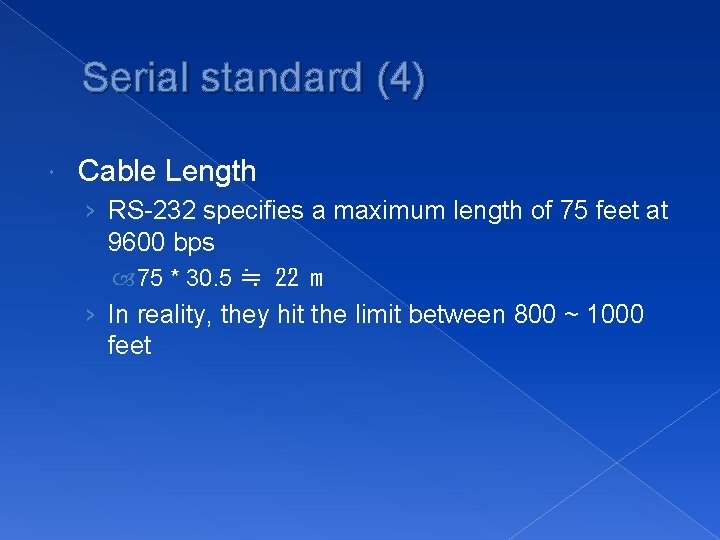 Serial standard (4) Cable Length › RS-232 specifies a maximum length of 75 feet