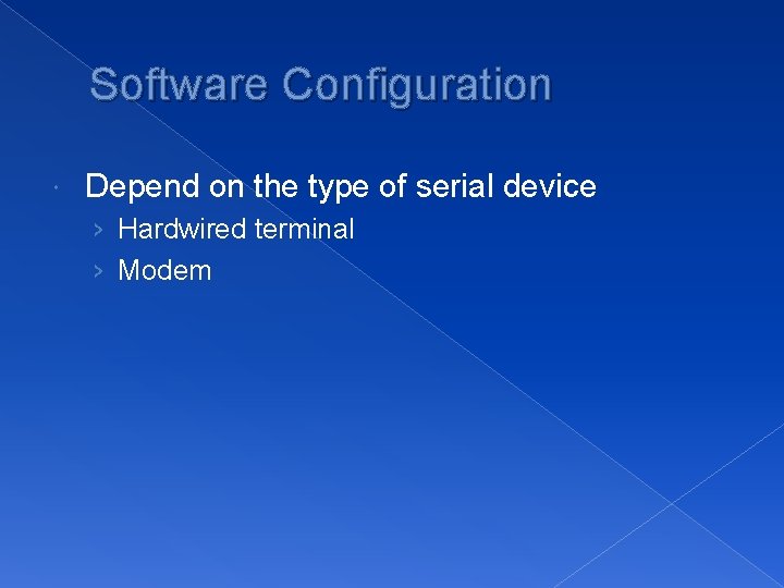 Software Configuration Depend on the type of serial device › Hardwired terminal › Modem