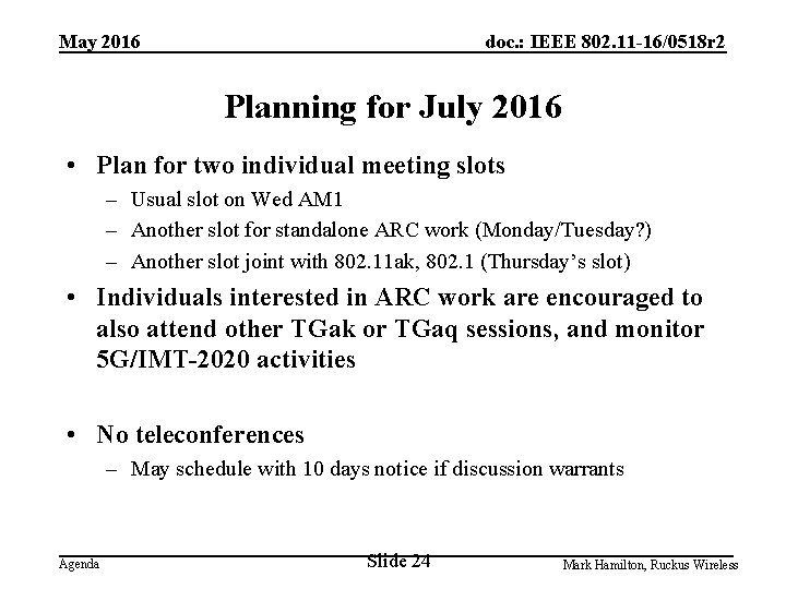 May 2016 doc. : IEEE 802. 11 -16/0518 r 2 Planning for July 2016