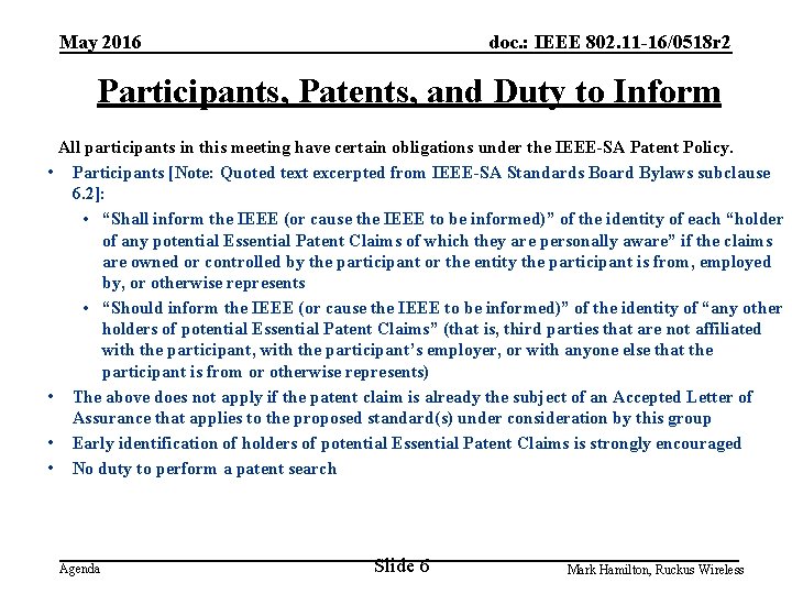 May 2016 doc. : IEEE 802. 11 -16/0518 r 2 Participants, Patents, and Duty