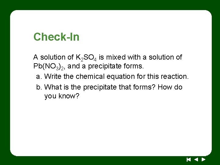 Check-In A solution of K 2 SO 4 is mixed with a solution of