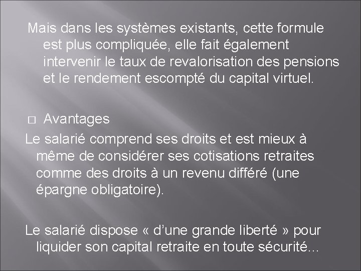 Mais dans les systèmes existants, cette formule est plus compliquée, elle fait également intervenir