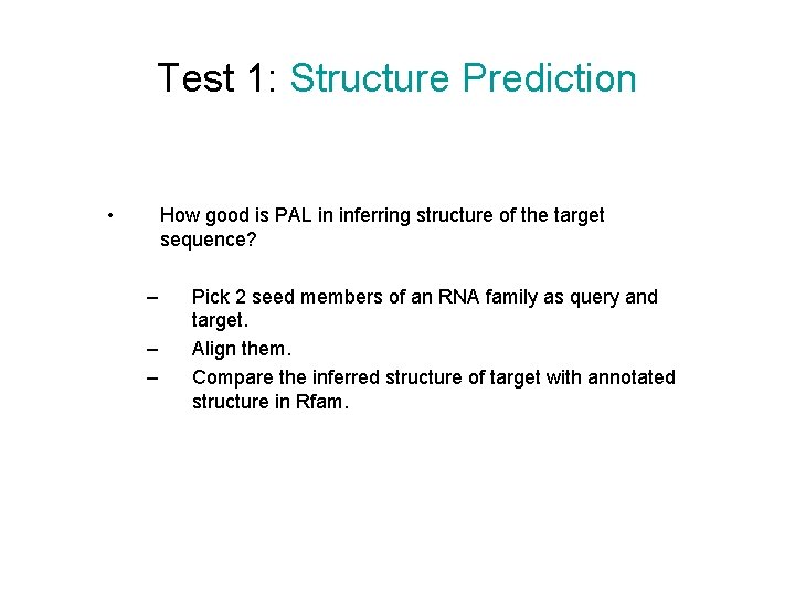 Test 1: Structure Prediction • How good is PAL in inferring structure of the