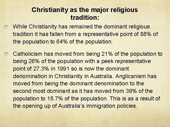 Christianity as the major religious tradition: While Christianity has remained the dominant religious tradition