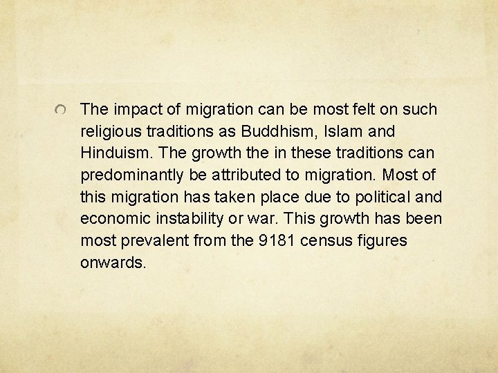 The impact of migration can be most felt on such religious traditions as Buddhism,